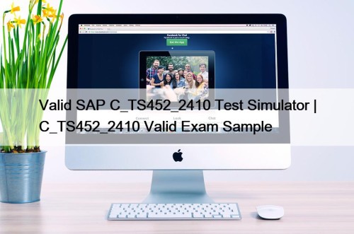 Valid SAP C_TS452_2410 Test Simulator | C_TS452_2410 Valid ...