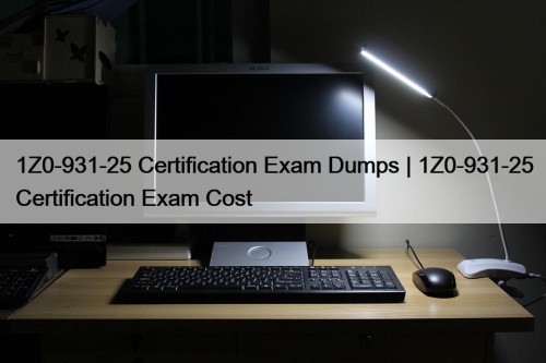 1Z0-931-25 Certification Exam Dumps | 1Z0-931-25 Certification Exam ...