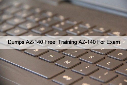 Dumps AZ-140 Free, Training AZ-140 For Exam